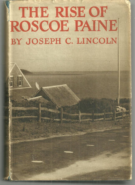 Rise of Roscoe Paine by Joseph Lincoln 1912 Novel with Dust Jacket