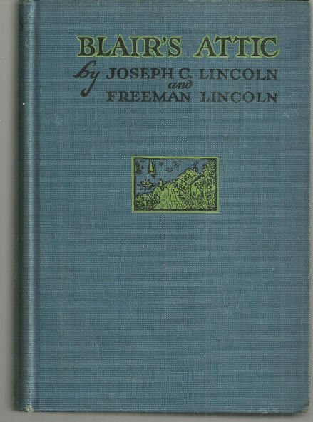 Blair's Attic by Joseph and Freeman Lincoln 1929 1st edition Novel