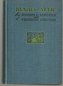 Blair's Attic by Joseph and Freeman Lincoln 1929 1st edition Novel