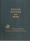 Philco Service at War the Story of Philco's Training and Installation Division