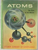 Atoms The Core of all Matter by Jerry Korn 1961 Golden Library of Knowledge
