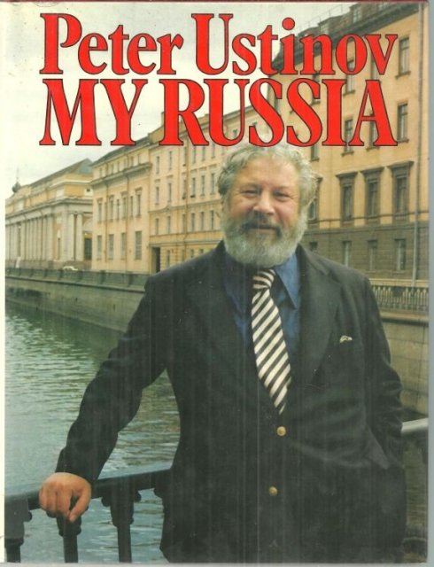My Russia by Peter Ustinov 1983 1st edition with Dust Jacket Illustrated