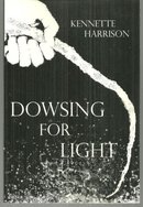 Dowsing for Light Signed by Kennette Harrison 1999 1st Edition Poetry