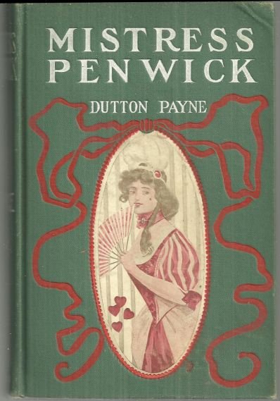 Mistress Penwick by Dutton Payne 1899 Victorian Romance