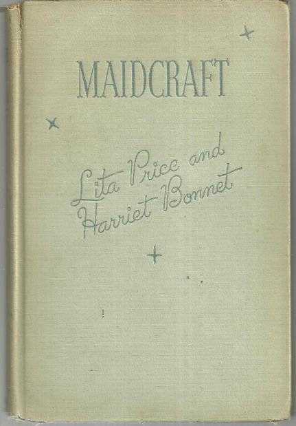 Maidcraft a Guide to the Art of Housekeeping by Lita Price 1937 Illustrated