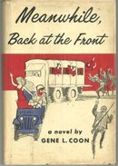 Meanwhile, Back at the Front by Gene Coon 1961 1st edition with Dust Jacket