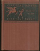 Classical Myths That Live Today by Frances Sabin 1940 illustrated