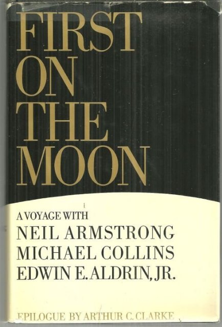 First on the Moon a Voyage with Neil Armstrong Michael Collins Edwin Aldrin 1st