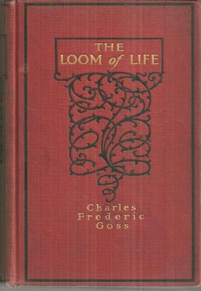 Loom of Life by Charles Frederic Goss 1902 1st edition Vintage Romance