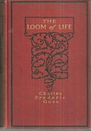 Loom of Life by Charles Frederic Goss 1902 1st edition Vintage Romance