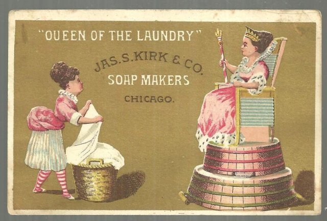Victorian Trade Card For Jas. S. Kirk Soap Makers, Chicago Queen of the Laundry