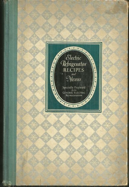 Electric Refrigerator Menus and Recipes by Alice Bradley 1927 Cookbook Illus