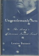 Ungentlemanly Acts the Army's Notorious Incest Trial by Louise Barnett 2000 DJ