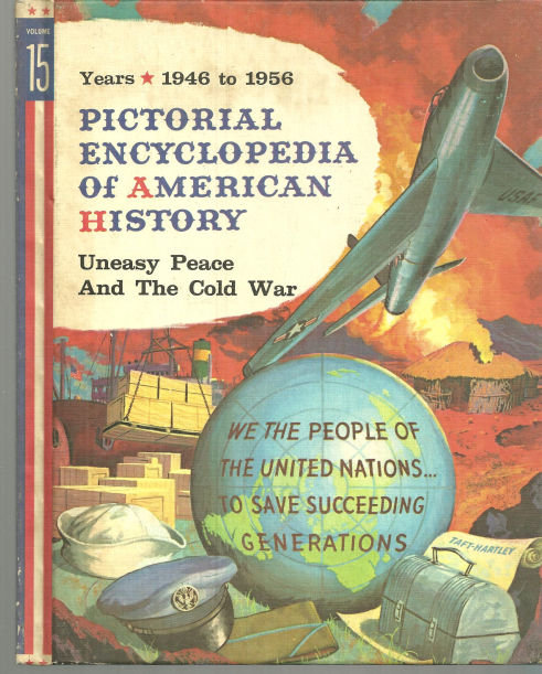 Pictorial Encyclopedia of American History Uneasy Peace and the Cold War