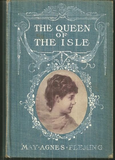 Queen of the Isle by May Agnes Fleming Victorian Fiction
