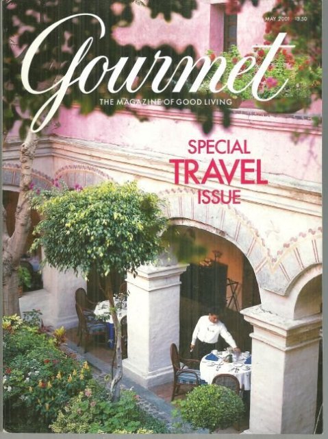 Gourmet Magazine May 2001 Special Travel Issue Camino Real Hotel Oaxaca Mexico