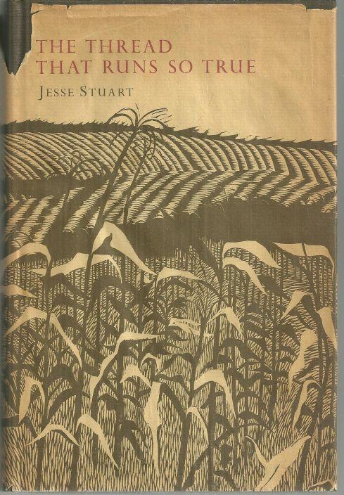 Thread That Runs So True a Mountain School Teacher Tells His Story Jesse Stuart