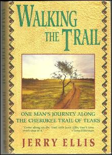 Walking the Trail One Man's Journey Along the Cherokee Trail of Tears Signed