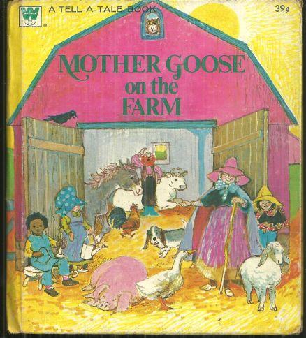 Mother Goose on the Farm Illustrated by June Goldsborough 1975 Tell a Tale