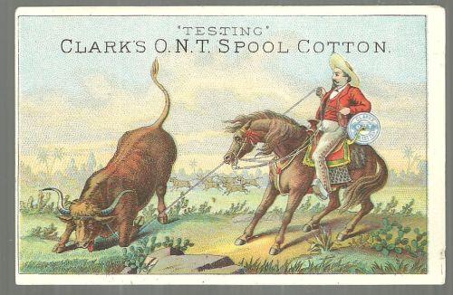 Victorian Trade Card for Clark's O. N. T. Spool Cotton Vaquero Testing Thread