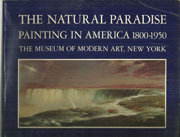 Natural Paradise Painting in America, 1800-1950 Museum of Modern Art Catalog