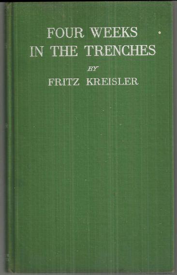 Four Weeks in the Trenches the War Story of a Violinist 1915 1st edition WWI