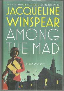 Among the Mad by Jacqueline Winspear Masie Dobbs Novel Vol. 6 2009 1st edition