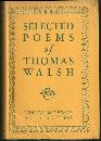 Selected Poems of Thomas Walsh with a Memoir 1931 with Dust Jacket