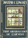 Bradshaws of Harniss by Joseph Lincoln 1943 Novel with Dust Jacket