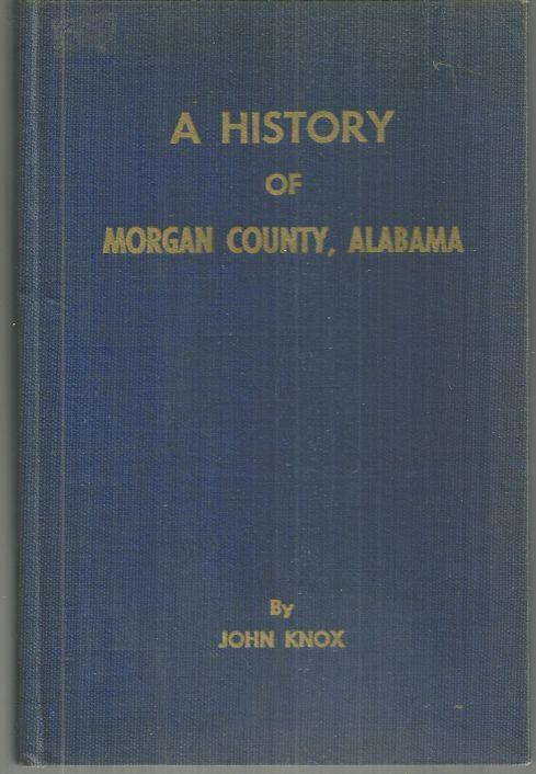 History of Morgan County by John Knox 1967 1st edition Alabama History