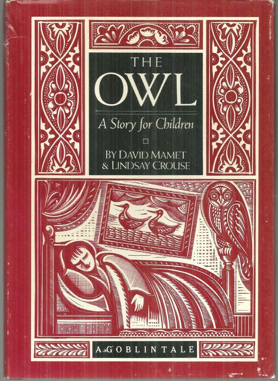 Owl A Story for Children by David Mamet and Lindsay Crouse 1987 Illustrated
