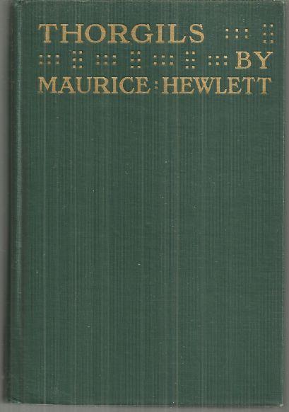 Thorgils A Comedy of Resolution by Maurice Hewlett 1917 1st edition
