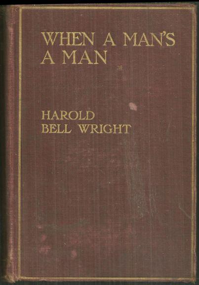When A Man's A Man by Harold Bell Wright 1916 1st edition Victorian Novel