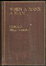 When A Man's A Man by Harold Bell Wright 1916 1st edition Victorian Novel