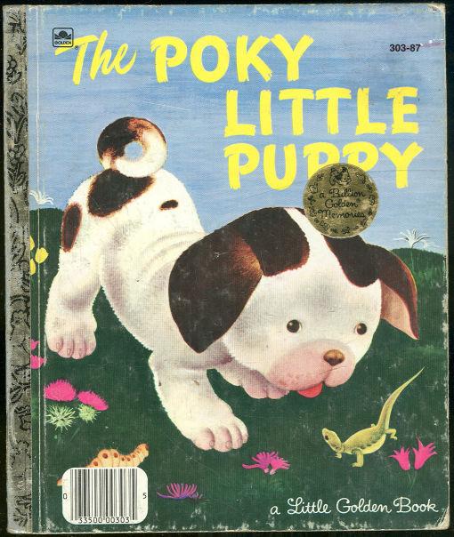 Poky Little Puppy by Janette Sebring Lowrey Illustrated by Gustaf Tenggren 1942