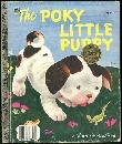 Poky Little Puppy by Janette Sebring Lowrey Illustrated by Gustaf Tenggren 1942