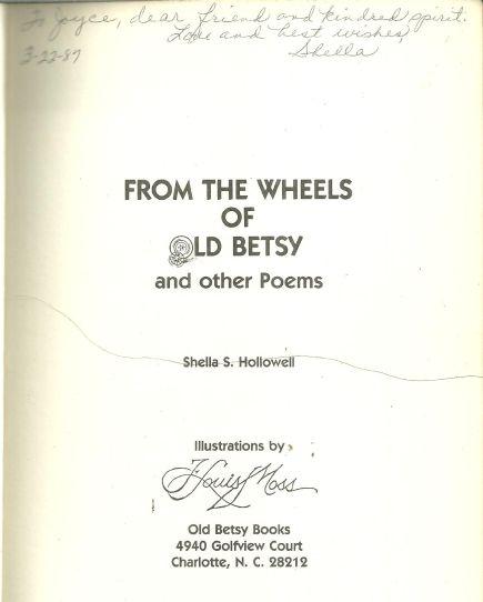 From the Wheels of Old Betsy and Other Poems Signed by Shella Hollowell 1986
