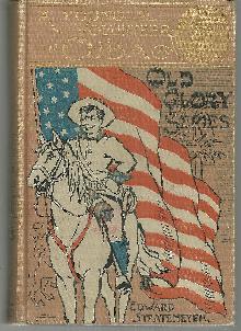 Young Volunteer in Cuba Or Fighting for the Single Star Old Glory Series 1900