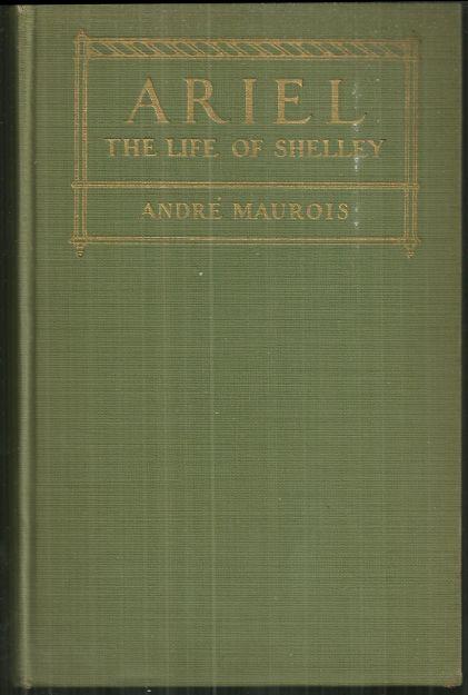 Ariel The Life of Shelley by Andre Maurois 1925 Biography