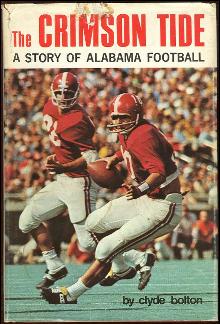 Crimson Tide a Story of Alabama Football by Clyde Bolton 1973 Dust Jacket Rev Ed