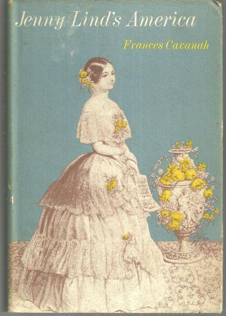 Jenny Lind's America by Frances Cavanah 1969 1st edition with Dust Jacket