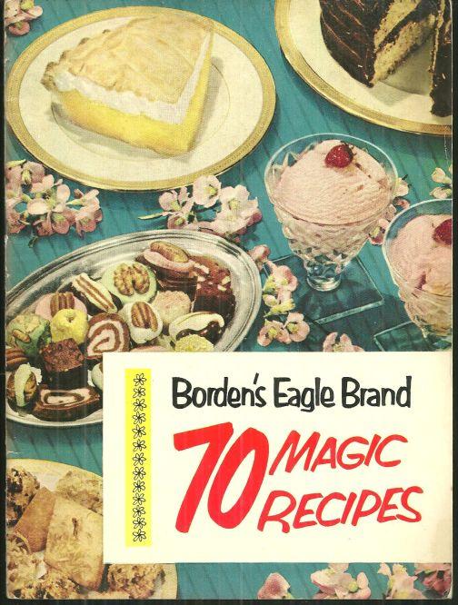 Borden's Eagle Brand 70 Magic Recipes 1952 Cook Book Illustrated
