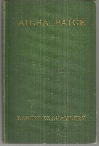 Ailsa Paige A Novel by Robert Chambers 1910 Victorian Fiction Illustrated