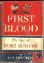 First Blood The Story of Fort Sumter by W. A. Swanberg 1957 with Dust Jacket