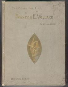 Beautiful Life of Frances E. Willard 1898 Memorial Edition
