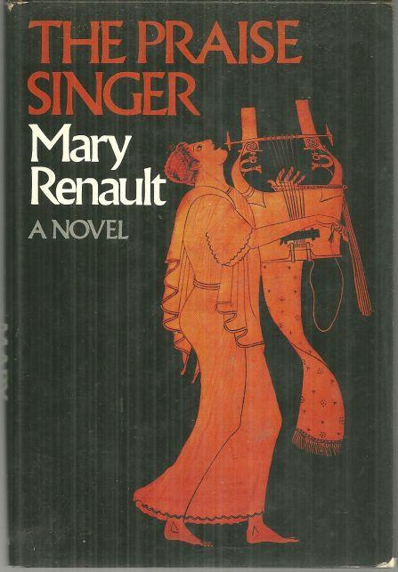 Praise Singer by Mary Renault 1978 Ancient Historical Novel with Dust Jacket