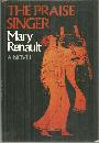Praise Singer by Mary Renault 1978 Ancient Historical Novel with Dust Jacket