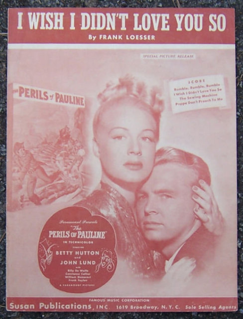 I Wish I Didn't Love You So from The Perils of Pauline Starring Betty Hutton 1947 Sheet Music