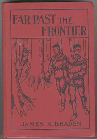 Far Past the Frontier by James A. Braden