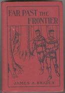 Far Past the Frontier by James A. Braden